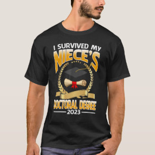 I Survived My Niece's Doctoral Degree 2023 Graduat T-Shirt