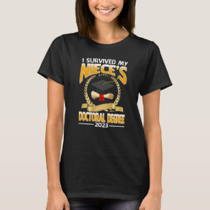 I Survived My Niece's Doctoral Degree 2023 Graduat T-Shirt