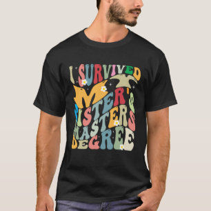 I Survived My Sister s Masters Degree Groovy Gradu T-Shirt