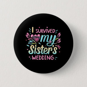 I Survived My Sister's Wedding Cute Bride Sister M 6 Cm Round Badge