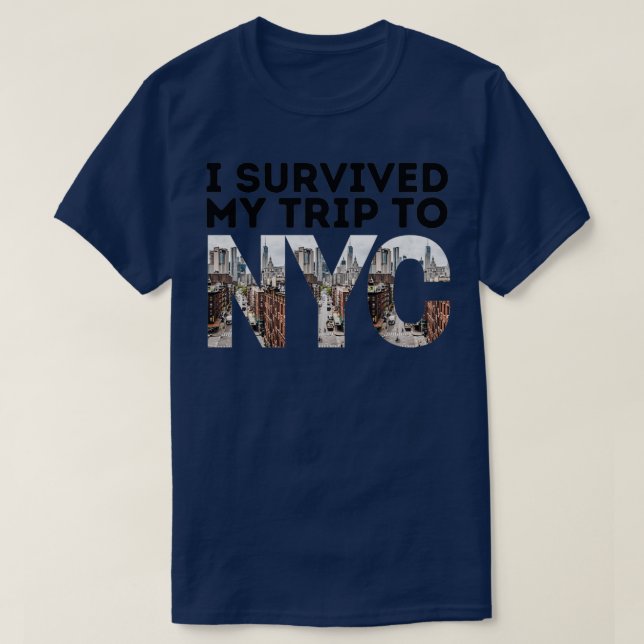 I survived my trip to NYC 1 T-Shirt (Design Front)