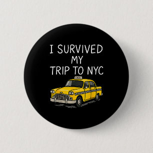 I Survived My Trip To Nyc Funny New York City Taxi 6 Cm Round Badge