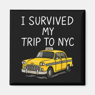 I Survived My Trip To Nyc Funny New York City Taxi Magnet