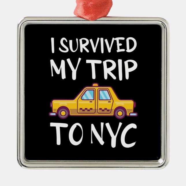 I Survived My Trip To NYC Metal Ornament (Front)