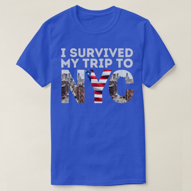 I survived my trip to NYC T-Shirt (Design Front)