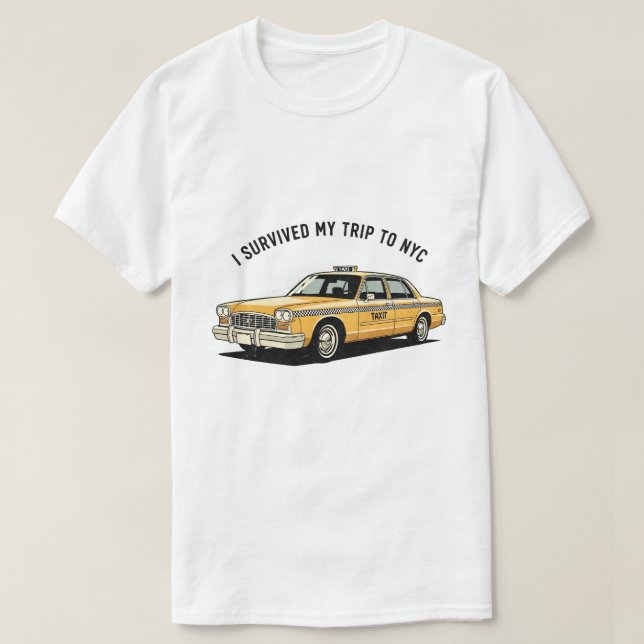 I Survived My Trip To NYC Taxi Graphic Funny T-Shirt (Design Front)