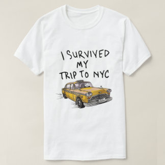I Survived My Trip To NYC Taxi T-Shirt