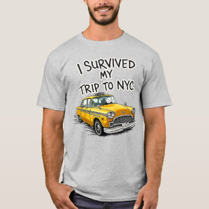 I Survived My Trip to NYC Trip to New York Taxi  T-Shirt