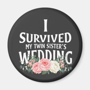 I Survived My Twin Sister’s Wedding Couples Magnet
