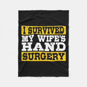 I Survived My Wife's Hand Surgery Funny Recovery Fleece Blanket