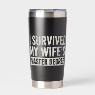 I Survived My Wife's Master Degree Graduation Gift Insulated Tumbler