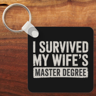 I Survived My Wife's Master Degree Graduation Gift Key Ring