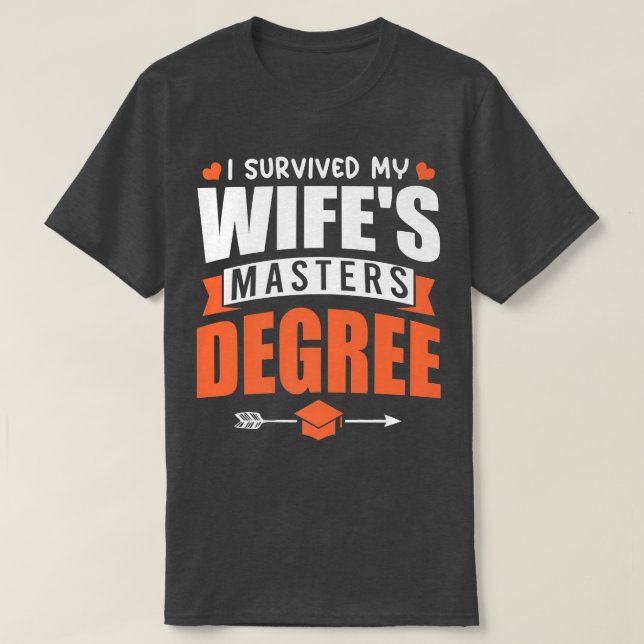I Survived My Wife's Masters Degree Graduation Boo T-Shirt (Design Front)
