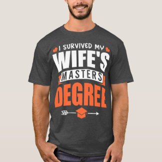 I Survived My Wife's Masters Degree Graduation Boo T-Shirt