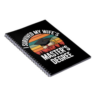 I Survived My Wifes Master's Degree Graduation  Notebook