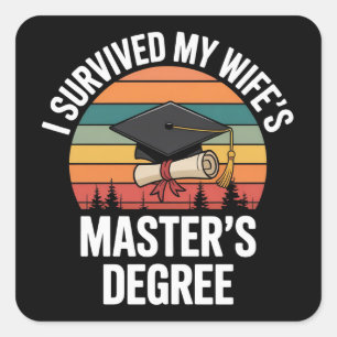 I Survived My Wifes Master's Degree Graduation  Square Sticker