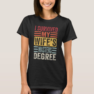 I Survived My Wife's Masters Degree Vintage Gradua T-Shirt