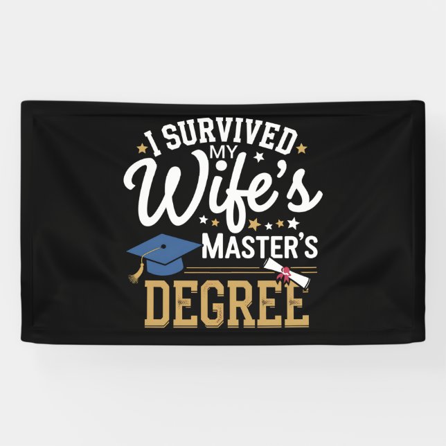 I Survived My Wifes Masters Degree Wife Graduation Banner (Horizontal)