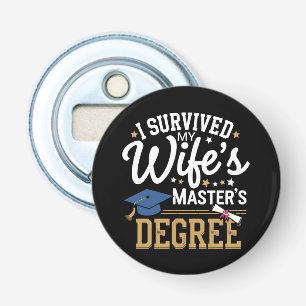 I Survived My Wifes Masters Degree Wife Graduation Bottle Opener