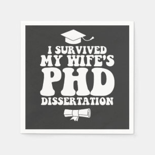 I Survived My Wife's Phd Dissertation Napkin