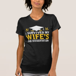 I Survived My Wife's PhD Dissertation T-Shirt