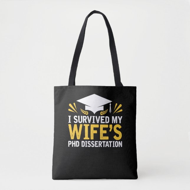 I Survived My Wife's PhD Dissertation Tote Bag (Front)