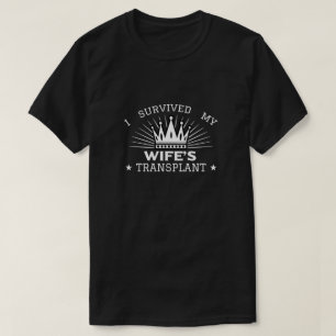 I Survived My Wife's Transplant T-Shirt