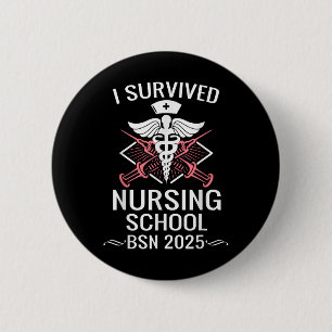 I Survived Nursing School Bsn Cl Of 2025 Nurse Gra 6 Cm Round Badge