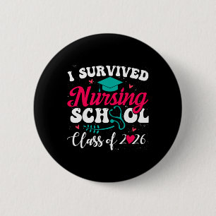 I Survived Nursing School Cl Of 2026 Nurse Graduat 6 Cm Round Badge