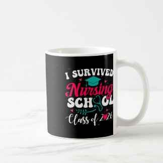I Survived Nursing School Cl Of 2026 Nurse Graduat Coffee Mug