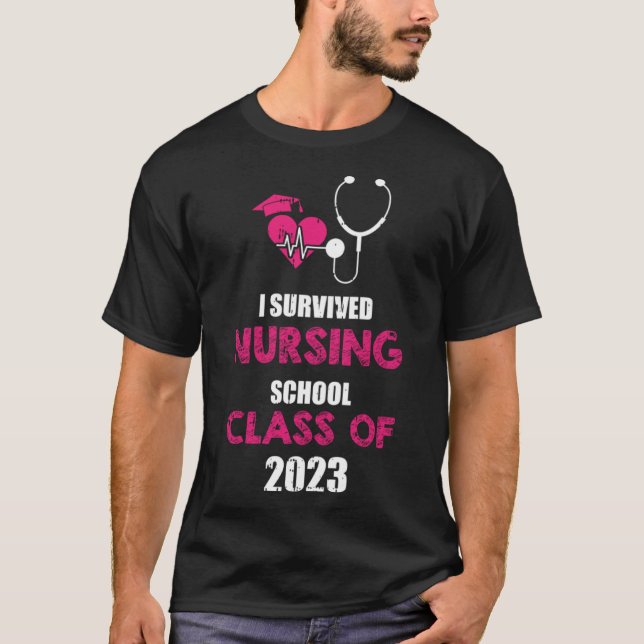I Survived Nursing School Class OF 2023 Nurse Grad T-Shirt (Front)