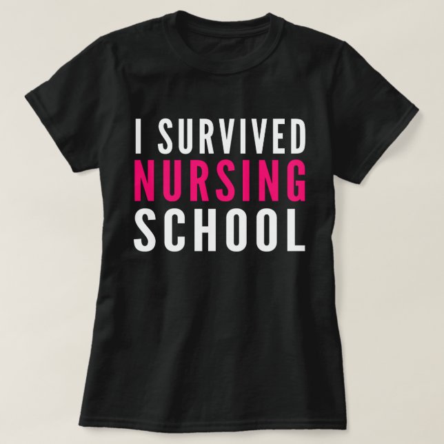 I Survived Nursing School  Funny T Shirt (Design Front)