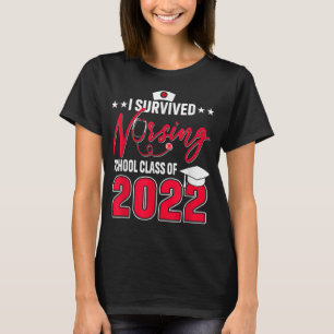 I Survived Nursing School Graduation Class Of 2022 T-Shirt