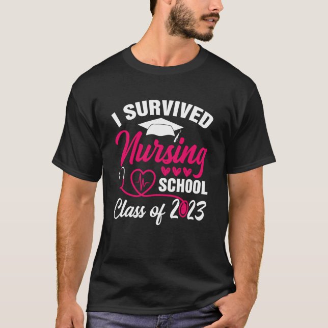 I Survived Nursing School Graduation Class Of 2023 T-Shirt (Front)