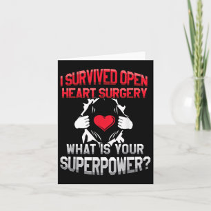 I Survived Open Heart Surgery What Is Your Superpo Card