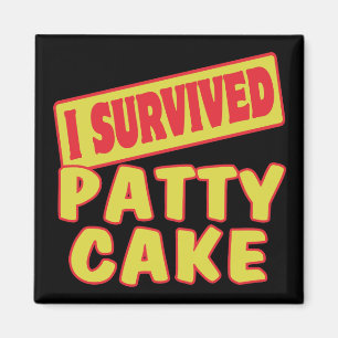 I SURVIVED PATTY CAKE MAGNET