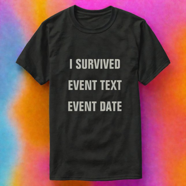 I Survived Personalise It! Tee Shirt (I Survived - Personalized T-Shirt)