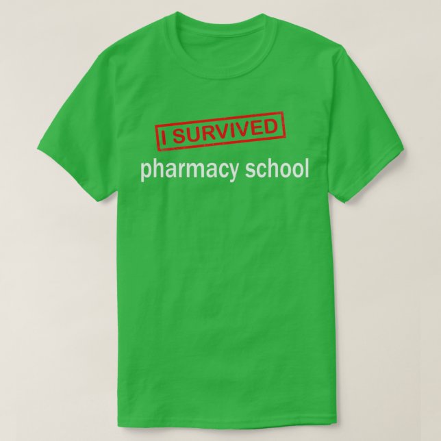 I Survived Pharmacy School Funny Graduation Pharma T-Shirt (Design Front)