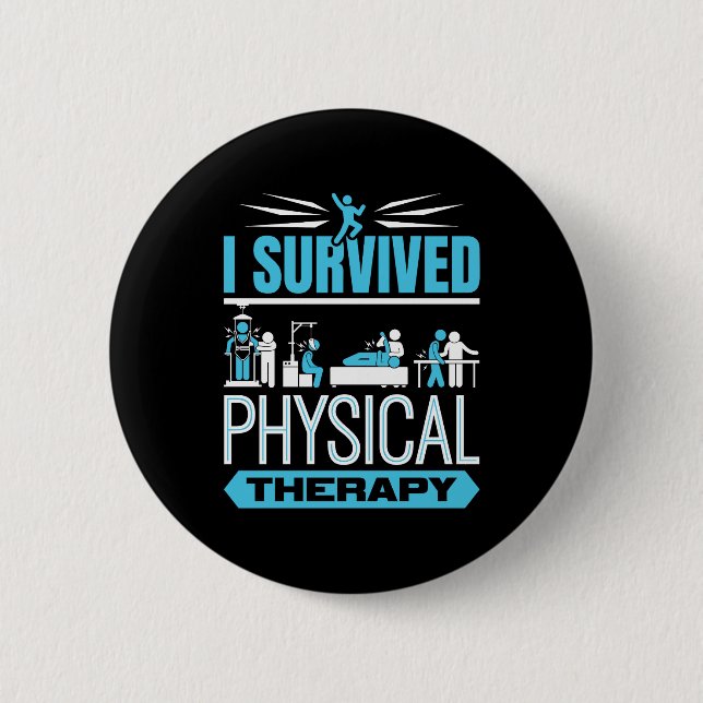 I Survived Physical Therapy  6 Cm Round Badge (Front)