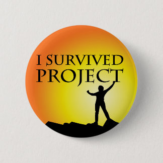I SURVIVED PROJECT 6 CM ROUND BADGE