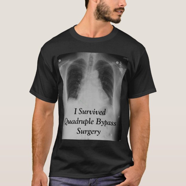 I Survived Quadruple Bypass ~ T T-Shirt (Front)