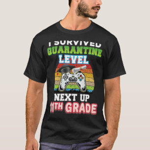 I Survived Quarantine Level Next Up 11th Grade Gra T-Shirt