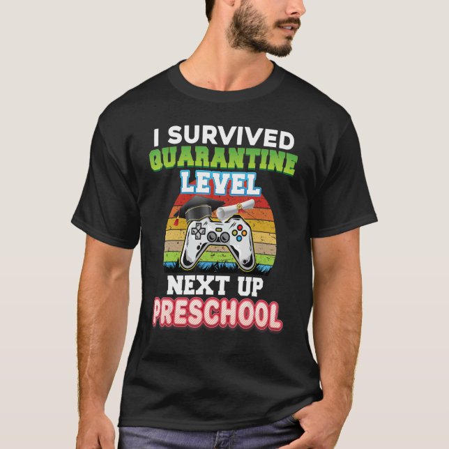 I Survived Quarantine Level Next Up Preschool Grad T-Shirt (Front)