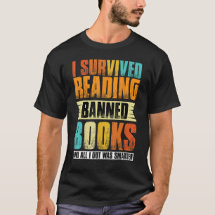 I Survived Reading Banned Books And All I Got Was T-Shirt