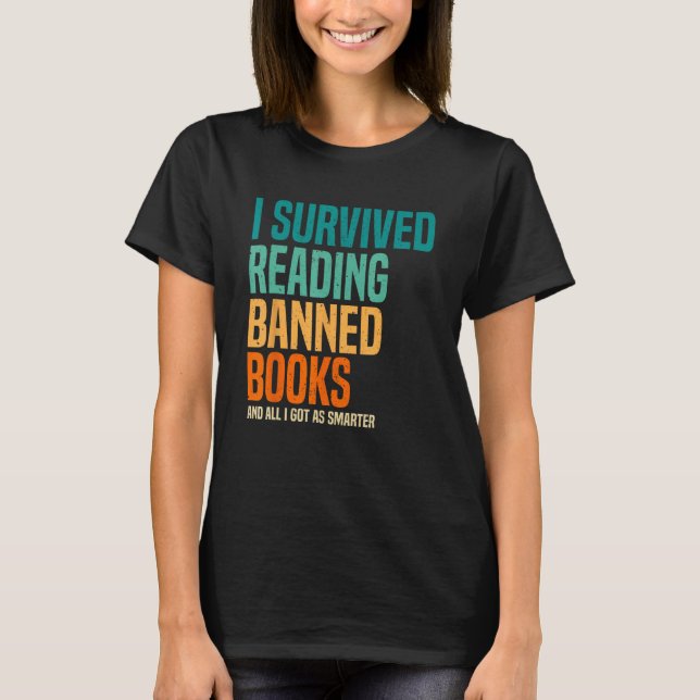 I Survived Reading Banned-Books And All I Got Was  T-Shirt (Front)