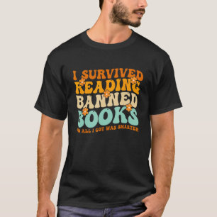 I Survived Reading Banned Books Book Bookaholic 1 T-Shirt