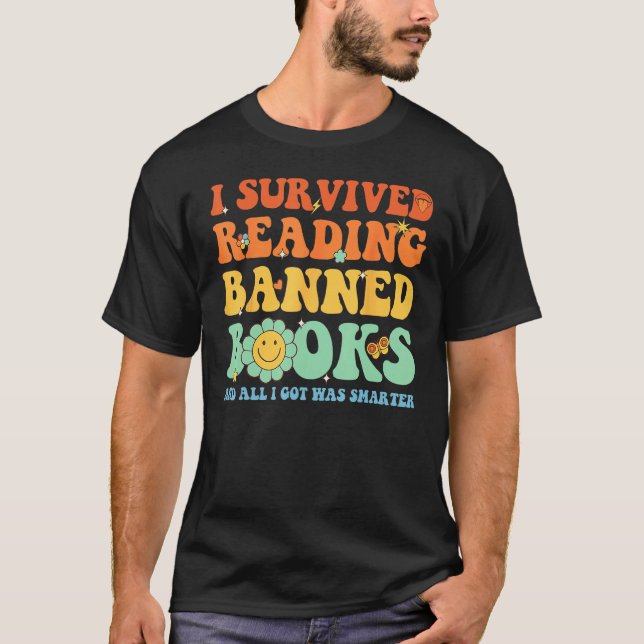 I Survived Reading Banned Books Book Bookaholic T-Shirt (Front)