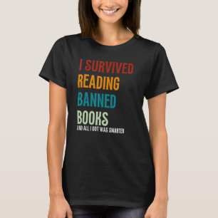 I Survived Reading Banned Books Book Love T-Shirt