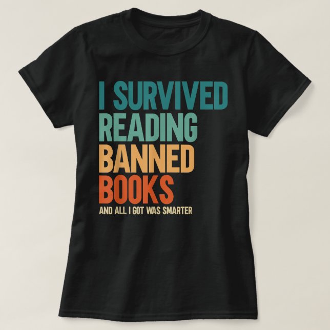 I Survived Reading Banned Books Book Lover Bookaho T-Shirt (Design Front)