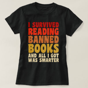 I Survived Reading Banned Books Funny Quote T-Shirt